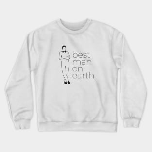 Best Man on Earth Crewneck Sweatshirt